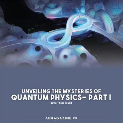  Quantum Enigma: Un Voyage Fascinant à Travers les Mystères de la Physique Quantique : Une Immersion dans l'Univers des Possibilités Infinies